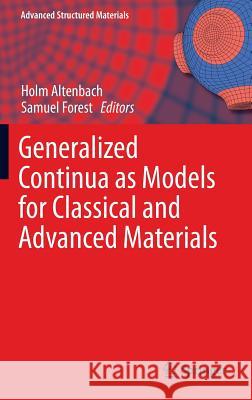 Generalized Continua as Models for Classical and Advanced Materials Holm Altenbach Samuel Forest 9783319317199