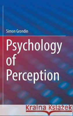 Psychology of Perception Simon Grondin 9783319317892