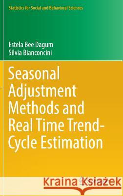 Seasonal Adjustment Methods and Real Time Trend-Cycle Estimation Estela Be Silvia Bianconcini 9783319318202 Springer