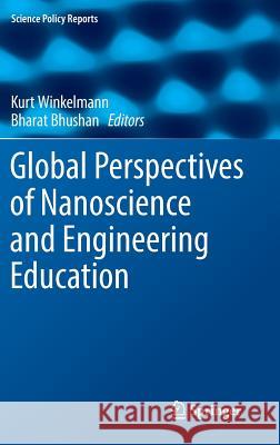 Global Perspectives of Nanoscience and Engineering Education Kurt Winkelmann Bharat Bhushan 9783319318325 Springer