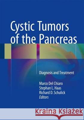 Cystic Tumors of the Pancreas: Diagnosis and Treatment Del Chiaro, Marco 9783319318806