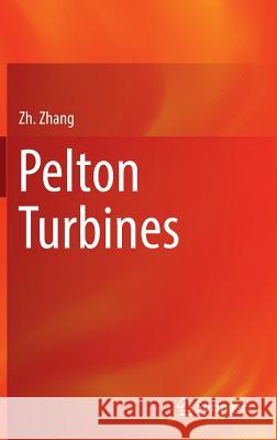 Pelton Turbines Zhengji Zhang 9783319319087 Springer