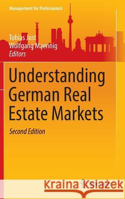 Understanding German Real Estate Markets Tobias Just Wolfgang Maennig 9783319320304 Springer