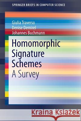 Homomorphic Signature Schemes: A Survey Traverso, Giulia 9783319321141 Springer