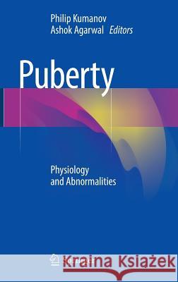Puberty: Physiology and Abnormalities Kumanov, Philip 9783319321202 Springer