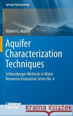 Aquifer Characterization Techniques: Schlumberger Methods in Water Resources Evaluation Series No. 4 Maliva, Robert G. 9783319321363 Springer