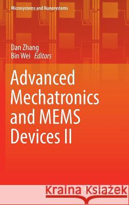 Advanced Mechatronics and Mems Devices II Zhang, Dan 9783319321783 Springer