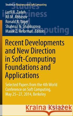 Recent Developments and New Direction in Soft-Computing Foundations and Applications: Selected Papers from the 4th World Conference on Soft Computing, Zadeh, Lotfi A. 9783319322278 Springer