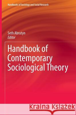 Handbook of Contemporary Sociological Theory Seth Abrutyn 9783319322483 Springer