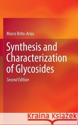 Synthesis and Characterization of Glycosides Marco Brit 9783319323084