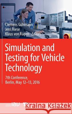 Simulation and Testing for Vehicle Technology: 7th Conference, Berlin, May 12-13, 2016 Gühmann, Clemens 9783319323442 Springer