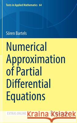 Numerical Approximation of Partial Differential Equations Soren Bartels 9783319323534 Springer