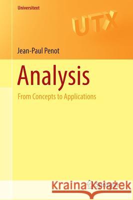 Analysis: From Concepts to Applications Penot, Jean-Paul 9783319324098 Springer