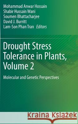 Drought Stress Tolerance in Plants, Vol 2: Molecular and Genetic Perspectives Hossain, Mohammad Anwar 9783319324210