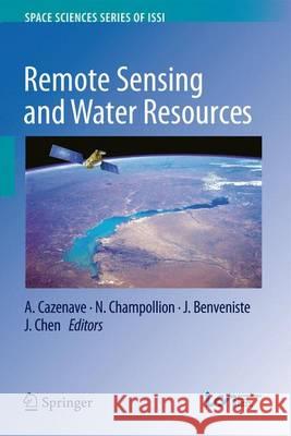Remote Sensing and Water Resources A. Cazenave N. Champollion J. Benveniste 9783319324487