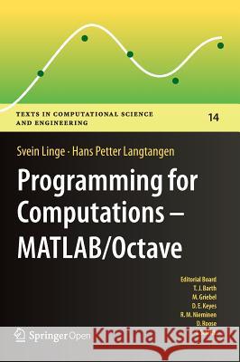 Programming for Computations - Matlab/Octave: A Gentle Introduction to Numerical Simulations with Matlab/Octave Linge, Svein 9783319324517 Springer