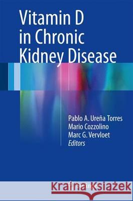 Vitamin D in Chronic Kidney Disease Pablo Antonio Uren Mario Cozzolino M. Vervloet 9783319325057