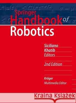 Springer Handbook of Robotics Bruno Siciliano Oussama Khatib 9783319325507 Springer