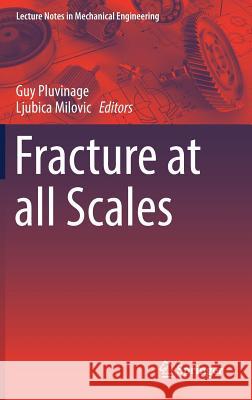 Fracture at All Scales Pluvinage, Guy 9783319326337 Springer