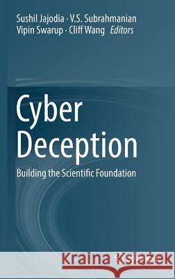 Cyber Deception: Building the Scientific Foundation Jajodia, Sushil 9783319326979 Springer