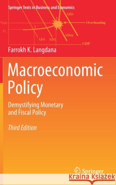 Macroeconomic Policy: Demystifying Monetary and Fiscal Policy Farrokh Langdana 9783319328522 Springer