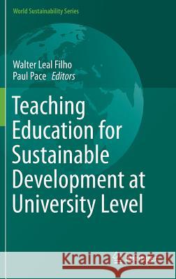 Teaching Education for Sustainable Development at University Level Walter Lea Paul Pace 9783319329260 Springer