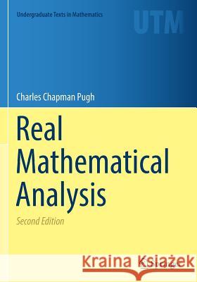 Real Mathematical Analysis Charles C. Pugh 9783319330426 Springer