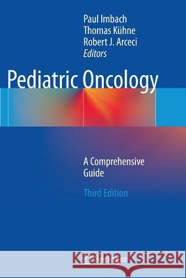Pediatric Oncology: A Comprehensive Guide Imbach, Paul 9783319330464 Springer