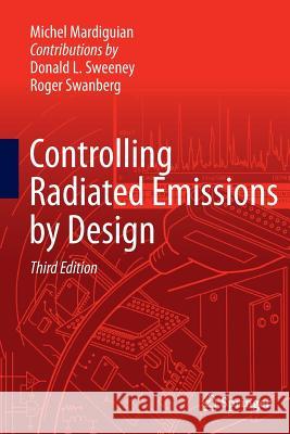 Controlling Radiated Emissions by Design Michel Mardiguian 9783319330655 Springer