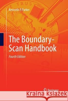 The Boundary-Scan Handbook Parker, Kenneth P. 9783319330693 Springer