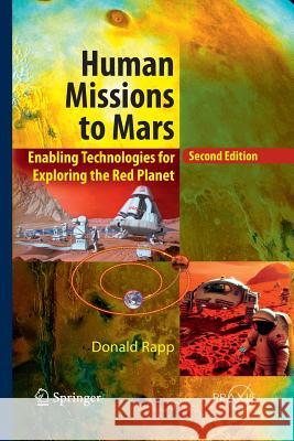 Human Missions to Mars: Enabling Technologies for Exploring the Red Planet Rapp, Donald 9783319330921 Springer