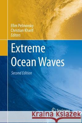 Extreme Ocean Waves Efim Pelinovsky Christian Kharif 9783319330952 Springer