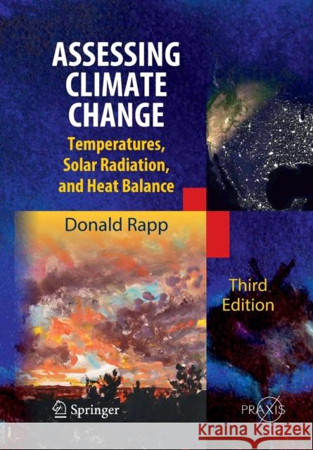 Assessing Climate Change: Temperatures, Solar Radiation and Heat Balance Rapp, Donald 9783319330990
