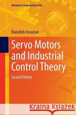 Servo Motors and Industrial Control Theory Riazollah Firoozian 9783319331034 Springer