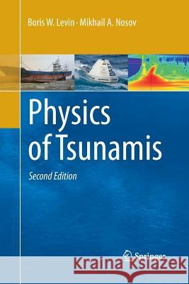 Physics of Tsunamis Boris W. Levin Mikhail Nosov 9783319331065