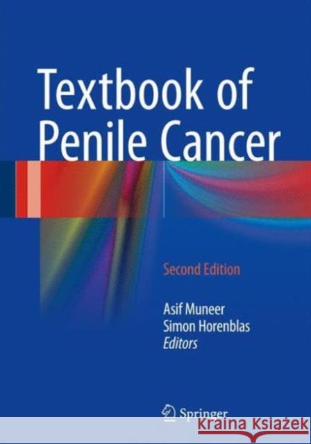 Textbook of Penile Cancer Asif Muneer Manit Arya Simon Horenblas 9783319332185 Springer