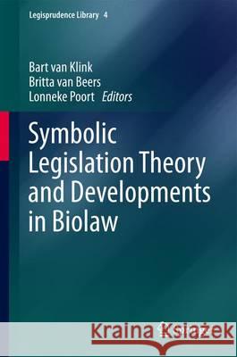 Symbolic Legislation Theory and Developments in Biolaw Bart Va Britta Va Lonneke Poort 9783319333632 Springer