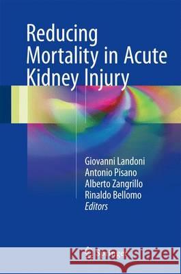 Reducing Mortality in Acute Kidney Injury Giovanni Landoni Antonio Pisano Alberto Zangrillo 9783319334271 Springer