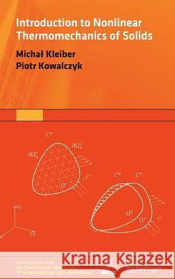 Introduction to Nonlinear Thermomechanics of Solids Micha Kleiber Piotr Kowalczyk 9783319334547 Springer