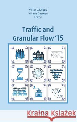 Traffic and Granular Flow '15 Victor L. Knoop Winnie Daamen 9783319334813 Springer