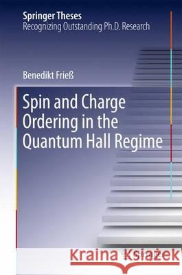 Spin and Charge Ordering in the Quantum Hall Regime Benedikt Friess 9783319335353 Springer