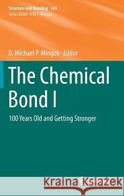 The Chemical Bond I: 100 Years Old and Getting Stronger Mingos, D. Michael P. 9783319335414