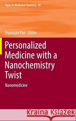 Personalized Medicine with a Nanochemistry Twist: Nanomedicine Pan, Dipanjan 9783319335445