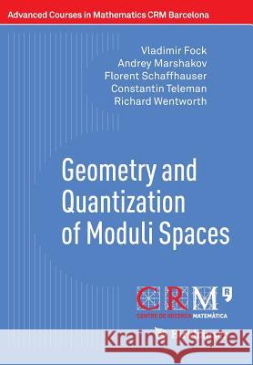 Geometry and Quantization of Moduli Spaces Vladimir Fock Andrei Marshakov Florent Schaffhauser 9783319335773 Birkhauser