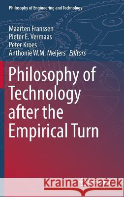 Philosophy of Technology After the Empirical Turn Franssen, Maarten 9783319337166