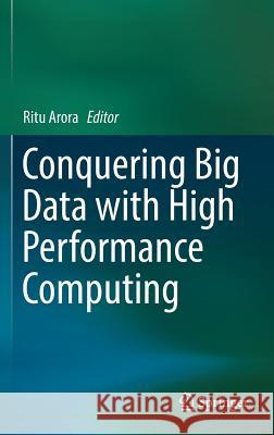 Conquering Big Data with High Performance Computing Ritu Arora 9783319337401 Springer