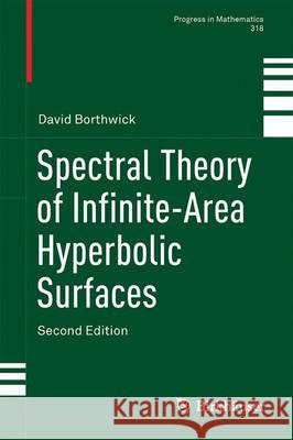 Spectral Theory of Infinite-Area Hyperbolic Surfaces David Borthwick 9783319338750