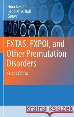 Fxtas, Fxpoi, and Other Premutation Disorders Tassone, Flora 9783319338965 Springer