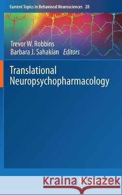 Translational Neuropsychopharmacology Trevor W. Robbins Barbara J. Sahakian 9783319339115