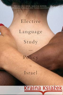 Elective Language Study and Policy in Israel Muchnik, Malka 9783319340357 Palgrave MacMillan